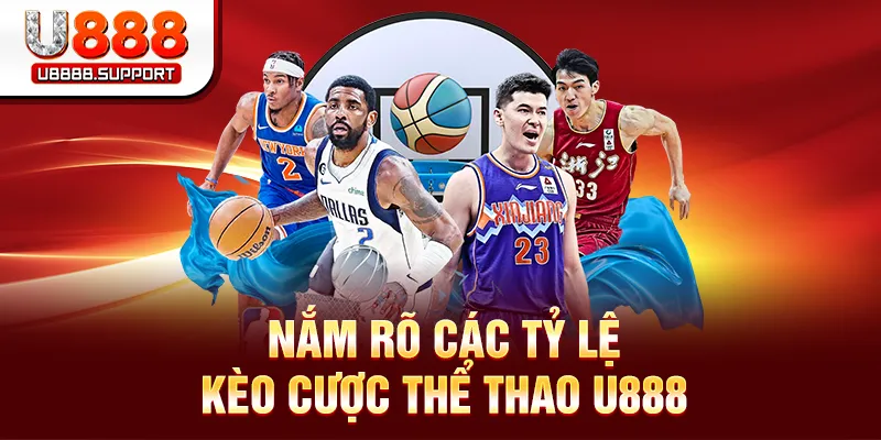 Nắm rõ các tỷ lệ kèo cược thể thao U888